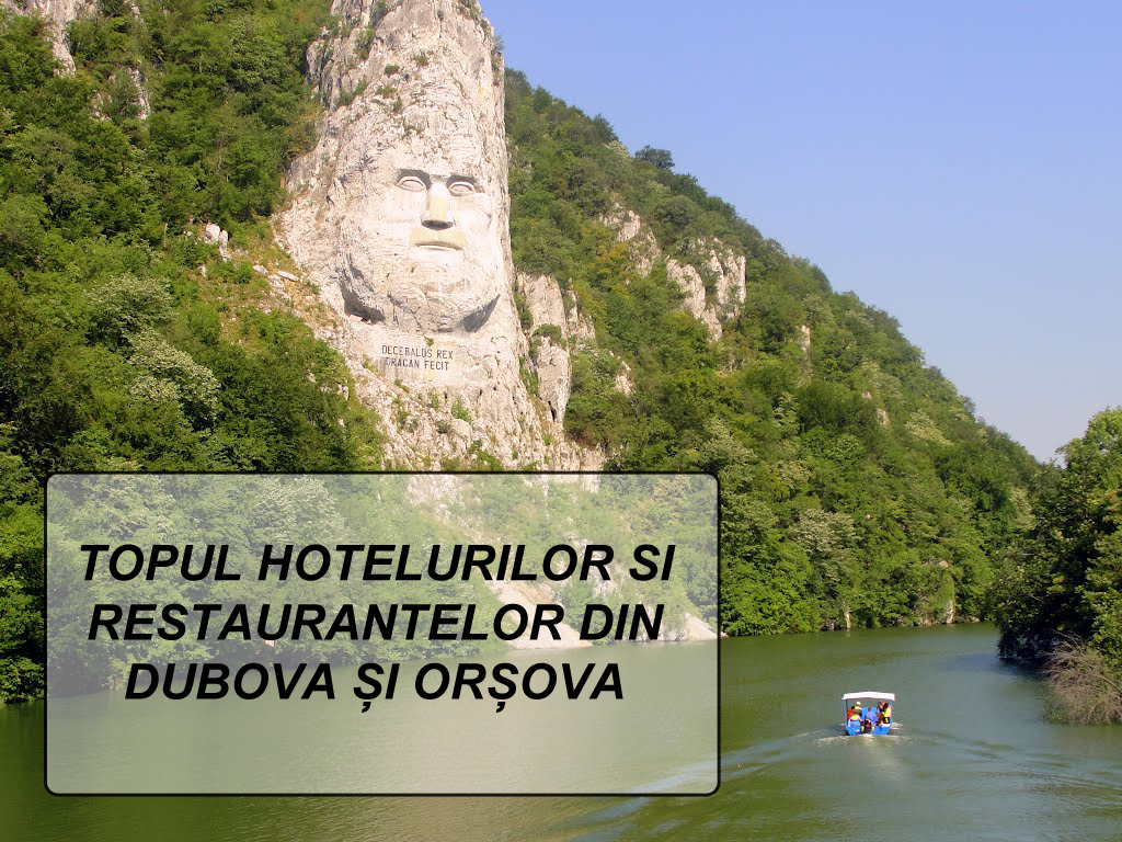 Topul hotelurilor si restaurantelor din Dubova și Orșova